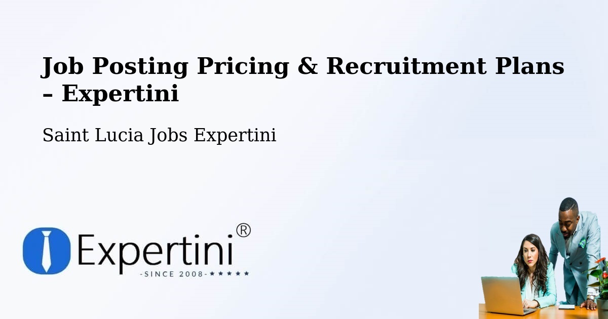 Job Posting Pricing & Recruitment Plans – Getrine - Getrine, Saint Lucia Jobs Expertini